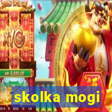 skolka mogi